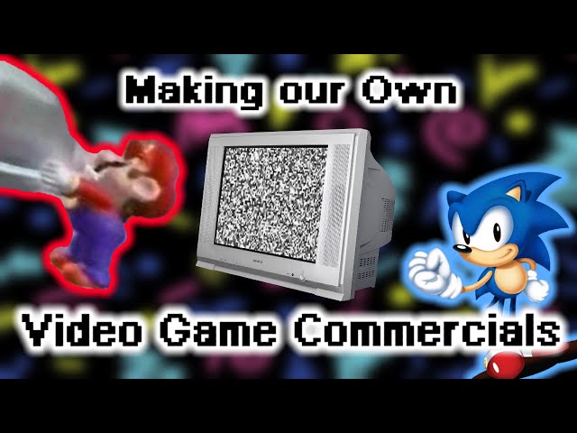 Making our own Video Game Commercials
