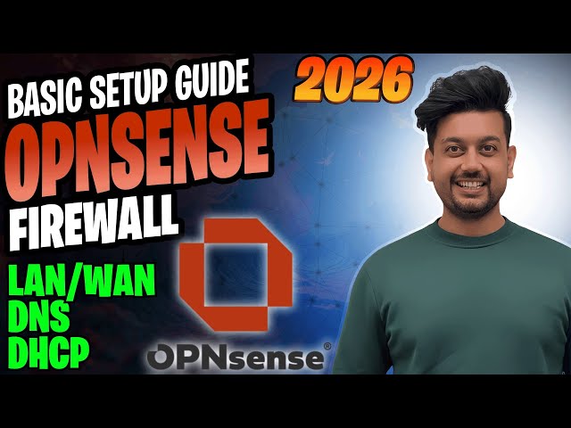 BEGINNERS GUIDE TO SETUP OPNSENSE FIREWALL | LAN WAN DNS DHCP (2026)