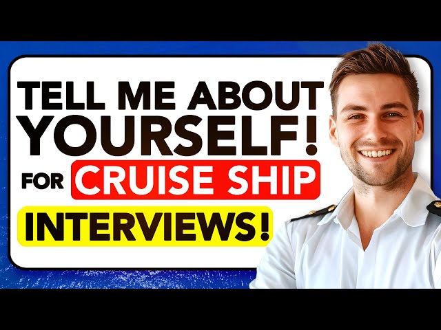 "TELL ME ABOUT YOURSELF" for CRUISE SHIP INTERVIEWS! (Cruise Ship Interview Questions & Answers)