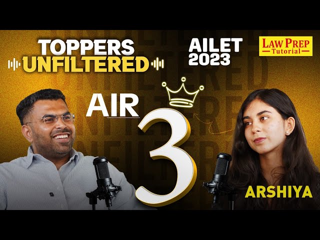 Arshiya Gupta - AIR 3 AILET 2023 | AILET Toppers Interview: Episode 1 | AILET 2023 Toppers Podcast