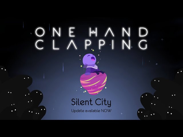 One Hand Clapping // Stadia Early Acces Update - Silent City