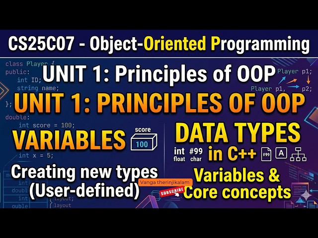 CS25C07 OOP ||  Unit 1 Principles of Object-Oriented Programming  || Variables and Data Types in C++