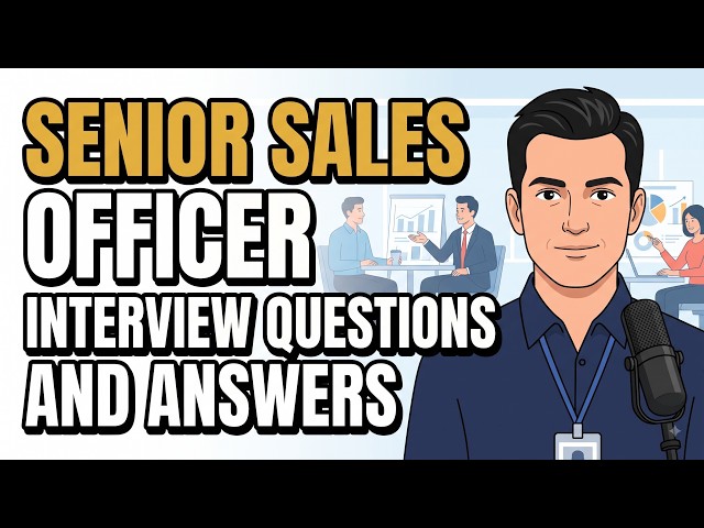 Senior Sales Officer Interview Questions and Answers
