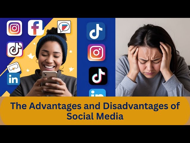 The Advantages and Disadvantages of Social Media