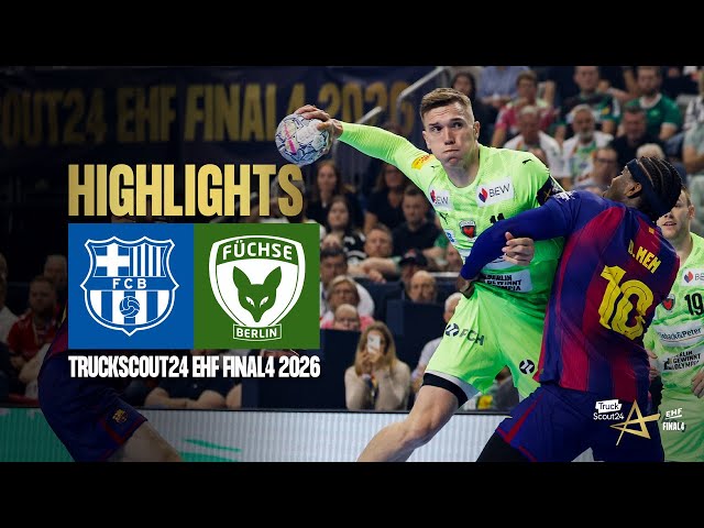 Barça vs Füchse Berlin | Truckscout24 EHF FINAL4 2026