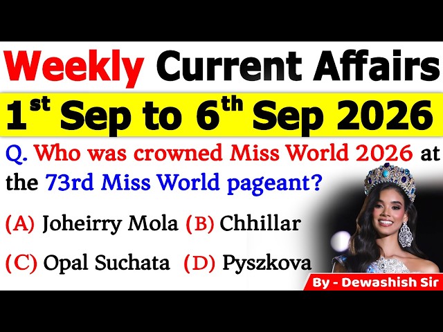 1st - 6th September 2026 Current Affairs 🔥 | Weekly MCQs | One Shot Revision | All Exams 2026