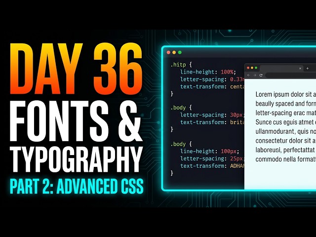Day 36 – Fonts & Typography in CSS | Part 2