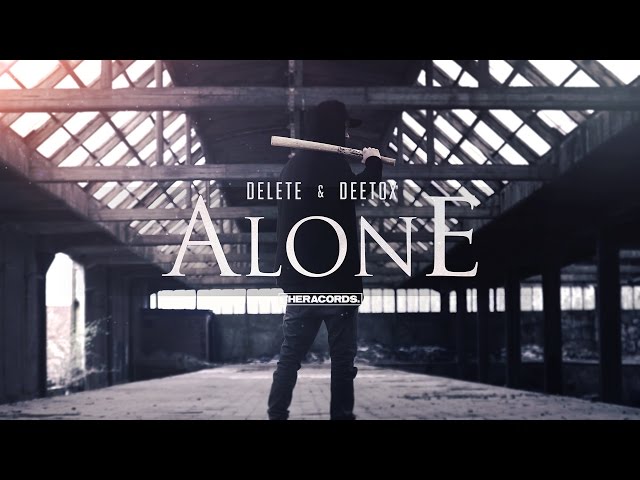 Delete & Deetox - Alone (Official Video)