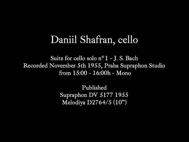 Daniil Shafran - Bach cello suite nº1 - Supraphon 1955