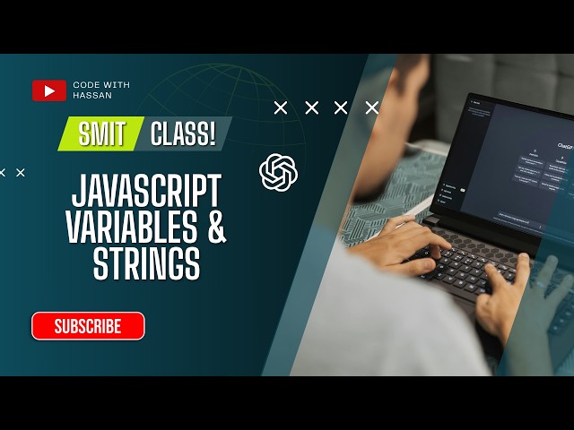 JavaScript Variables (Strings) Explained | (SMIT) MERN Stack Batch 23 | JavaScript Course #2