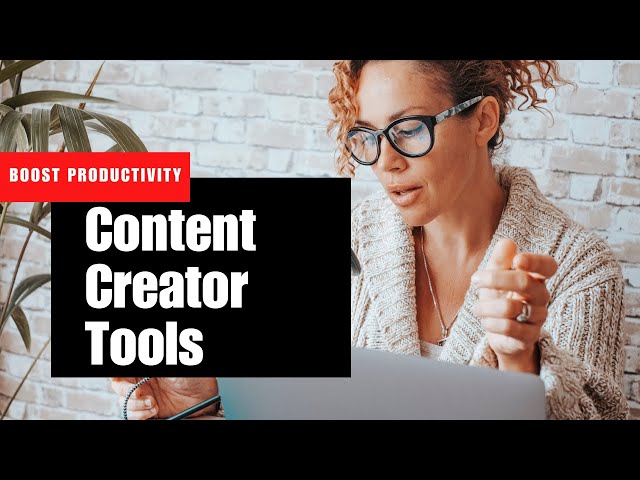 Use Content Creator Tools to Boost Productivity and Focus