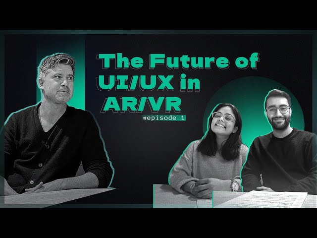 The Future of UI/UX in AR & VR
