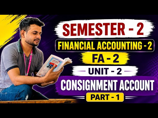 CONSIGNMENT ACCOUNT || FINANCIAL ACCOUNTING-2 || SEMESTER- 2 || PART-1 || IMPORTANT METHOD 