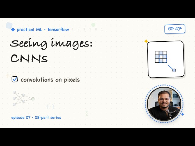 07. Convolutional Neural Networks (CNNs) | Practical ML with TensorFlow