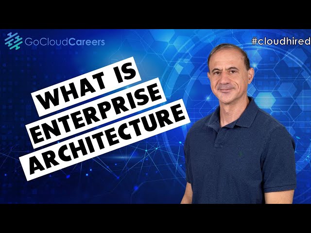 What is Enterprise Architecture An Introduction to Enterprise Architecture