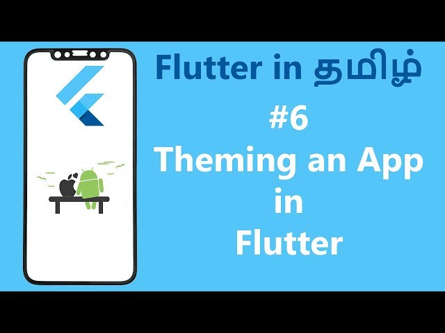 6.Theming an app in Flutter | Flutter Tamil Tutorial | techashonline