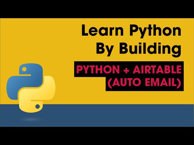 Send Emails Using Python And Airtable (Starter Projects For Learning Python)