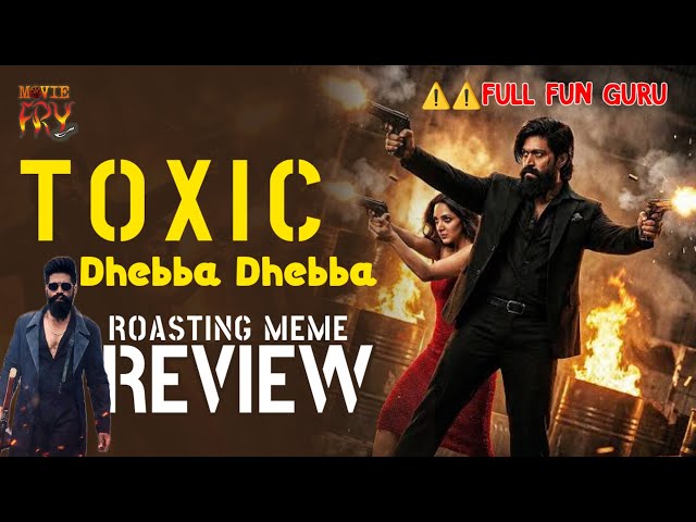TOXIC Latest Review | Roasting Meme Review | Honest Review | @moviefryworld |