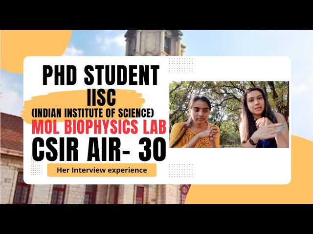 IISc Phd Interview Experience | Molecular Biophysics Lab | CSIR JRF Rank - 30 | Nilima Hati