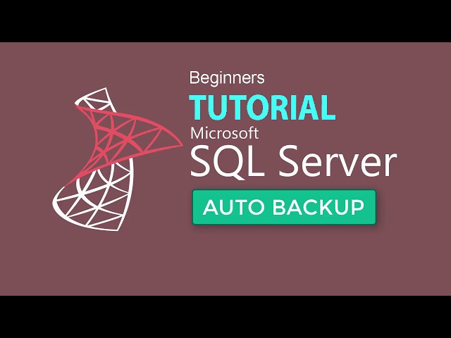 SQL SEVER 2017 TUTORIAL 10: Scheduled Backup