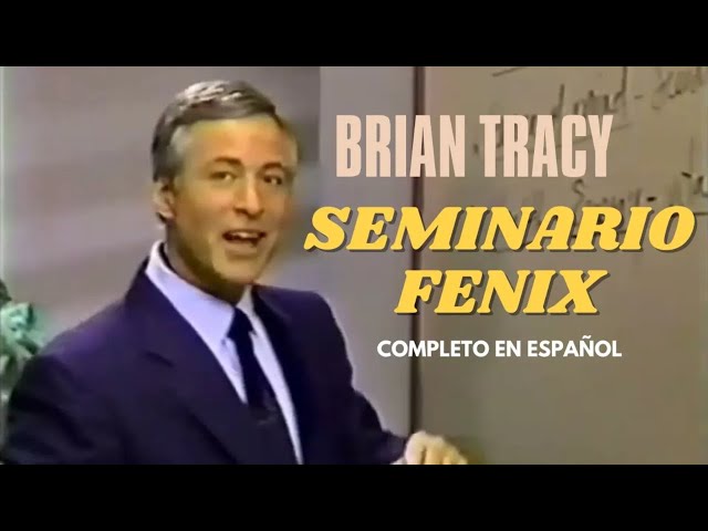 Seminario FENIX Completo En Español Brian Tracy