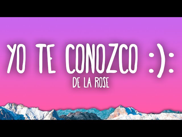 De La Rose - Yo te conozco :):