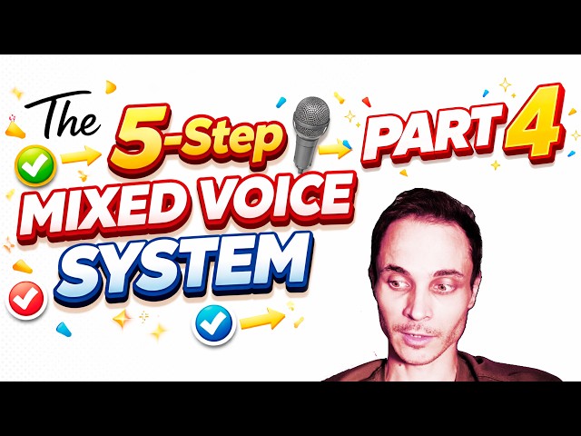 The 5-Step Mixed Voice System - Part 4