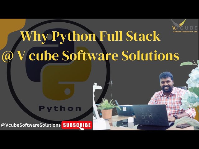 Why Python Full Stack By Mr.Srinivas @VCUBESoftwareSolutions Kphb,Hyderabad.