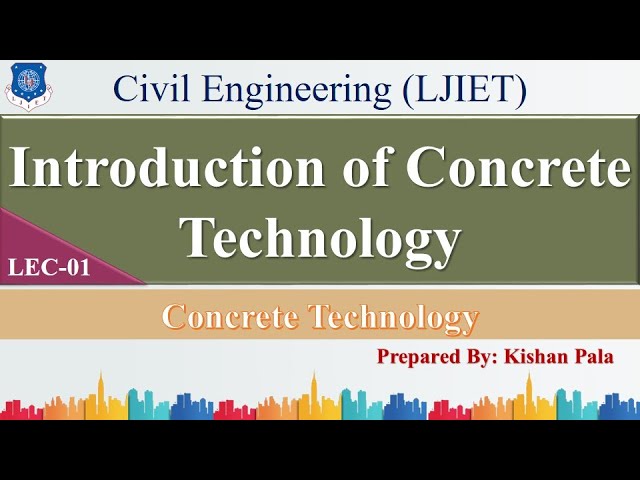 Lec-01_Introduction of Concrete Technology | Concrete Technology | Civil Engineering