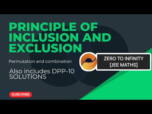 PRINCIPLE OF INCLUSION AND EXCLUSION | COMPLETE THEORY | DPP-10 