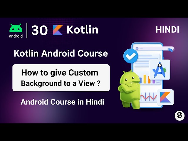 How to give Custom Backgrounds In Android using Kotlin | Kotlin App Development Course in Hindi