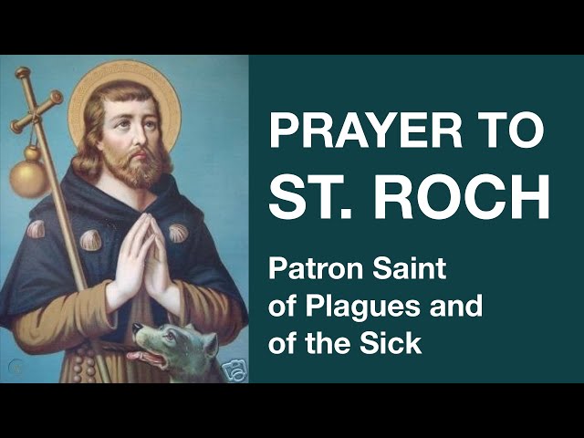 Prayer to St  Roch (Patron Saint of Plagues and of the Sick)
