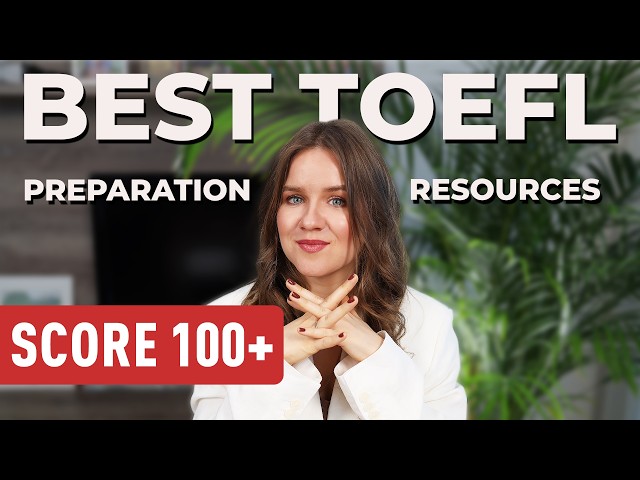 Best TOEFL preparation resources to score 100+
