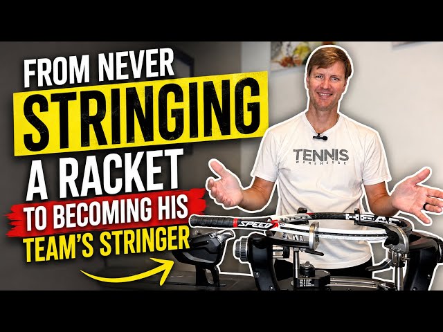 From Never stringing a Racket to Becoming his Team’s Stringer 