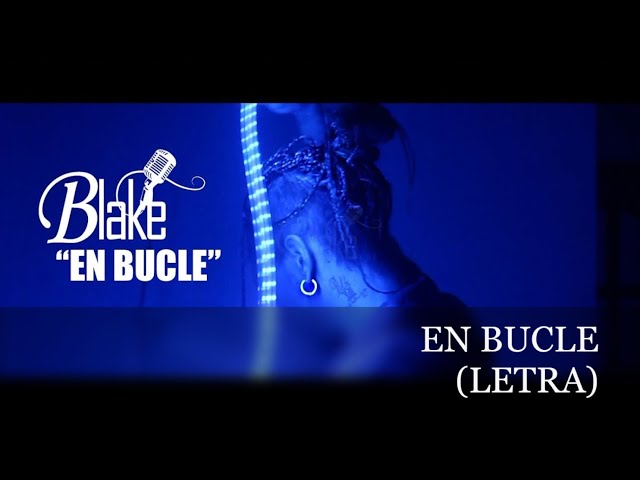 BLAKE - EN BUCLE (LETRA)