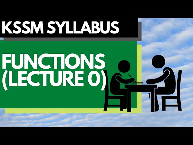 Functions Lecture 0 | Add Maths KSSM | Math Tutor Edu