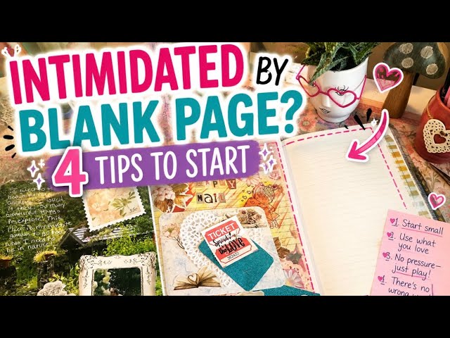 Intimidated By A Blank Page? | How To Start | Journal Inspiration | 4 Easy Tips