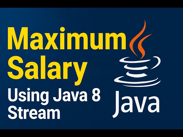 Java 8 Interview Question - Stream API | Find Maximum Salary