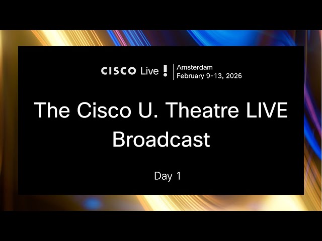 The Cisco U. Theater LIVE Broadcast at #CiscoLive Amsterdam 2026 - Day 1