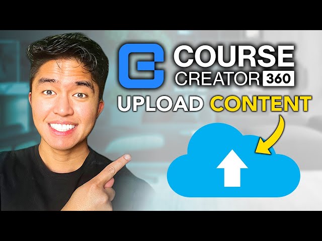 How to Upload Content onto Course Creator 360
