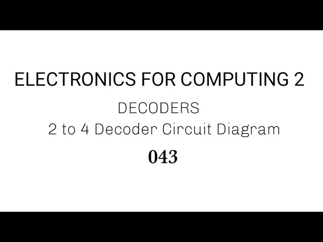 43. Decoders: 2 to 4 Decoder Circuit Diagram