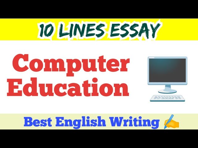 Essay On Computer Education | 10 lines Essay on computer Education | English Essay