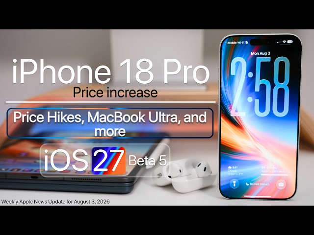 iPhone 18 Prices, MacBook Ultra, iOS 27 Beta 5,Public Beta 3