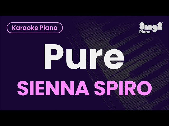 SIENNA SPIRO - Pure (Piano Karaoke)