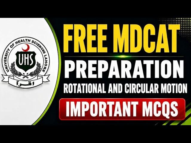 MDCAT Physics Preparation Series |  Rotational & Circular Motion | Practice MCQs