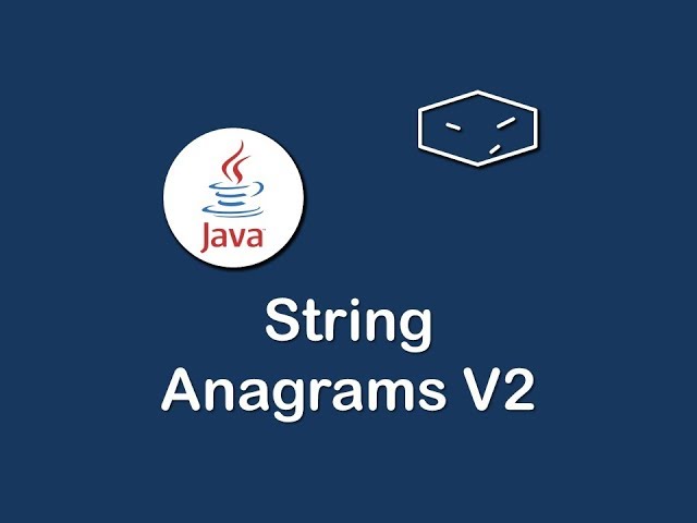 string anagrams v2 in java
