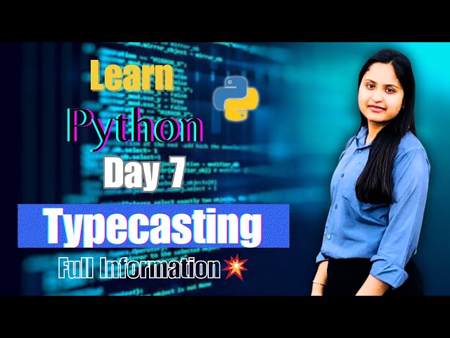 Typecasting | Python Tutorial For Beginners | #100daysofcode Programming | Day 7
