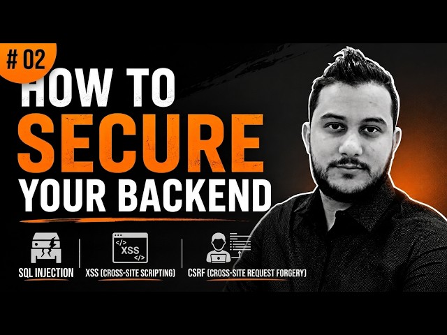 How to Secure Your Backend Part 2: SQL Injection, XSS & CSRF Explained