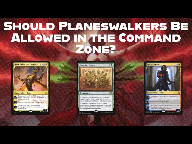 Should Planeswalkers Be Allowed in the Command Zone?
