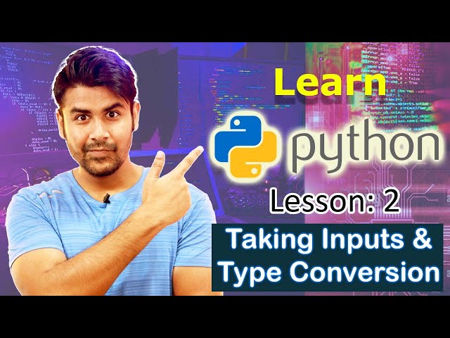 Chapter: 2 - Taking Inputs & Type Conversion - Learn Python Easily (In Hindi)